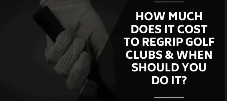 How Much Does it Cost to Regrip Golf Clubs