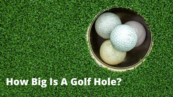 how big is a golf hole
