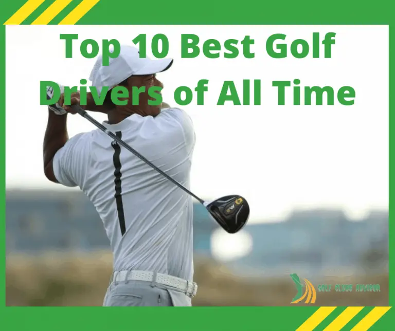 Top 10 Best Golf Drivers of All Time in 2022