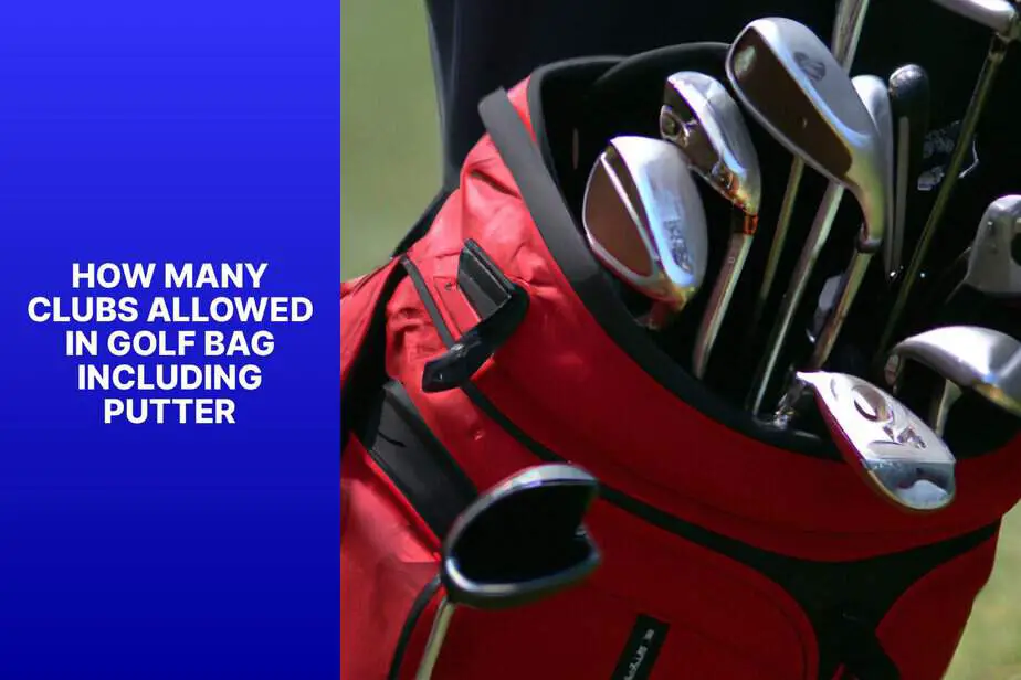 How Many Clubs Allowed in Golf Bag? Including Putter Rules Explained
