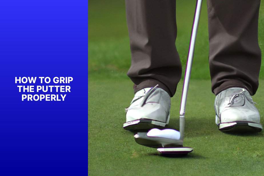 Master The Art Of Putter Grip With These Proper Techniques ...