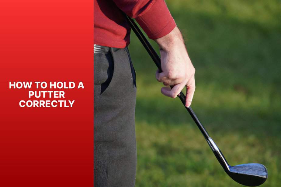 Master the Perfect Putter Grip Correct Techniques for Optimal Golf