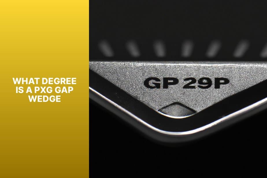 Choosing the Right Degree for Your PXG Gap Wedge A Comprehensive Guide